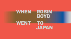Cross-cultural inspirations – When Robin Boyd Went to Japan